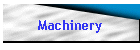 Machinery